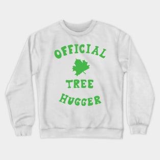 Official tree hugger Crewneck Sweatshirt